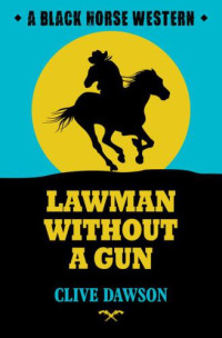 Clive Dawson — Lawman Without a Gun