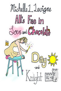 Michelle L. Levigne — Day and Knight (All's Fae in Love and Chocolate 1)