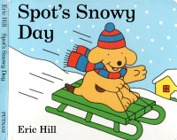  — Spot's Snowy Day