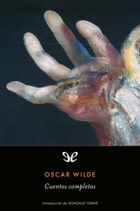 Oscar Wilde — Cuentos completos (trad. Julio Gómez de la Serna)