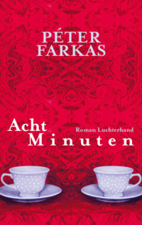 Farkas Peter — Acht Minuten