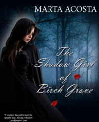 Marta Acosta — The Shadow Girl of Birch Grove