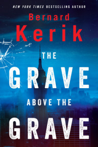 Kerik, Bernie B — The Grave Above the Grave