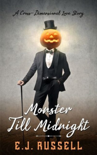 E.J. Russell — Monster Till Midnight: A cross-dimensional gay love story