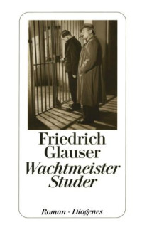 Friedrich Glauser — Wachtmeister Studer (Wachtmeister Studer 1)