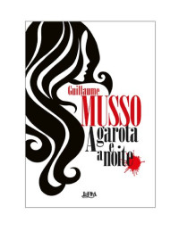 Guillaume Musso — A Garota e a Noite