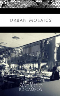 R Mauricio; Campos B — Urban Mosaics