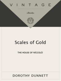 Dorothy Dunnett — Scales of Gold (The House of Niccolò 4)