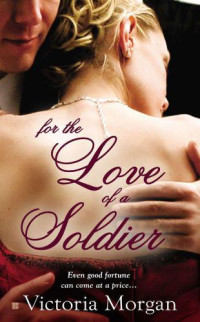 Morgan Victoria — For the Love of a Soldier