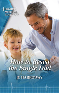 JC Harroway — How to Resist the Single Dad