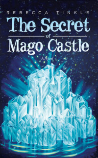 Rebecca Tinkle — The Secret of Mago Castle