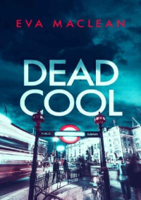 Eva Maclean — Dead Cool