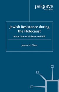 James Glass — Jewish Resistance During the Holocaust