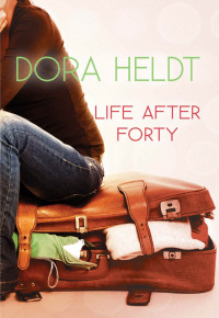 Heldt Dora — Life After Forty