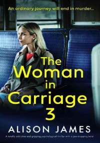 Alison James — The Woman in Carriage 3