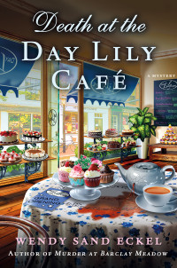 Eckel, Wendy Sand — Death at the Day Lily Cafe