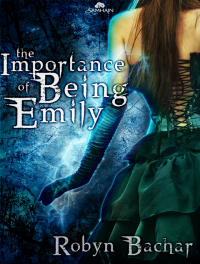 Bachar Robyn — The Importance of Being Emily