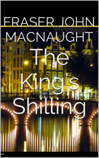 Macnaught, Fraser John — The King's Shilling