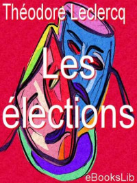 M. Théodore Leclercq — Les élections