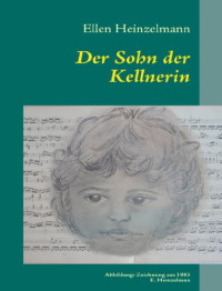 Heinzelmann Ellen — Der Sohn der Kellnerin -