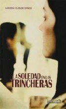 Almudena Colorado Espinosa — La soledad en las trincheras