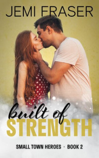 Jemi Fraser — Built of Strength: A Midnight Security Romantic Suspense Novel