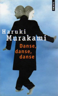 Murakami Haruki — Danse, danse, danse