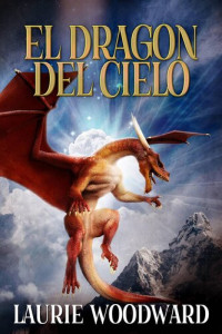 Laurie Woodward — El Dragón Del Cielo