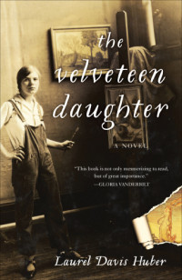 Huber, Laurel Davis — The Velveteen Daughter