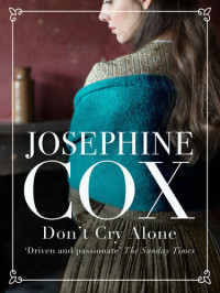 Josephine Cox — Don't Cry Alone