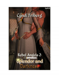 Friberg Cyndi — Splendor and Darkness