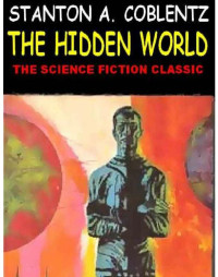 Stanton Arthur Coblentz — The Hidden World
