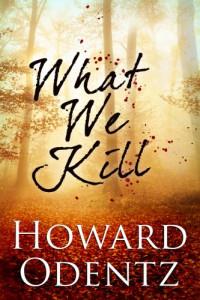 Odentz Howard — What We Kill