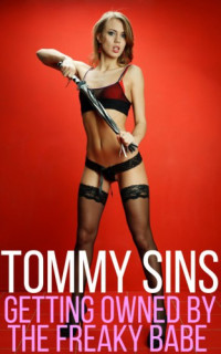 Sins Tommy — Getting Owned By The Freaky Babe