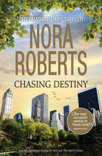 Nora Roberts — Chasing Destiny: Waiting For Nick/Considering Kate