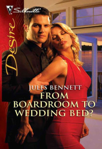 Bennett Jules — From Boardroom to Wedding Bed