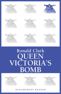 Ronald Clark — Queen Victoria's Bomb