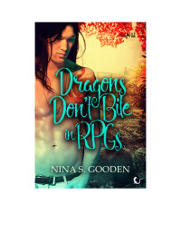 Gooden, Nina S — Dragons Don't Bite in RPGs