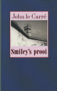 Carre, John Le — Smiley 07 - Smiley's Prooi