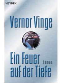 Vinge Vernor — Ein Feuer auf der Tiefe