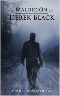 Alberto Muñoz Durán — La maldición de Derek Black