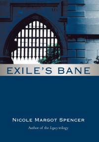 Spencer, Nicole Margot — Exiles Bane