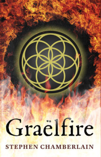 Stephen Chamberlain — Graëlfire: Cathar Grail Quest Saga, Book 1