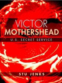 Stu Jenks — Victor Mothershead: U.S. Secret Service