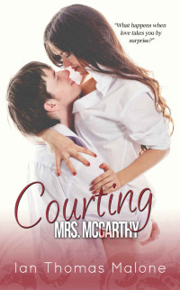 Malone, Ian Thomas — Courting Mrs. McCarthy