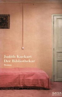 Kuckart Judith — Der Bibliothekar