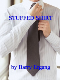 Ergang Barry — Stuffed Shirt