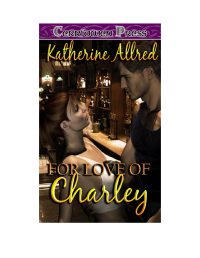 Allred Katherine — For Love of Charley