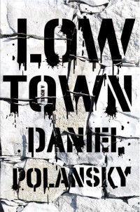 Polansky Daniel — Low Town (The Straight Razor Cure)