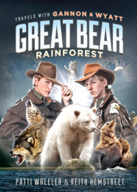 Wheeler Patti; Hemstreet Keith — Great Bear Rainforest